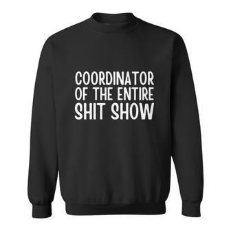 Coordinator Of The Entire Shitshow Funny Saying Sweatshirt - Monsterry