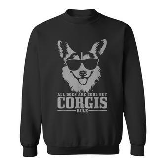 Corgi All Dogs Are Cool But Corgis Rule Funny Sweatshirt - Thegiftio UK