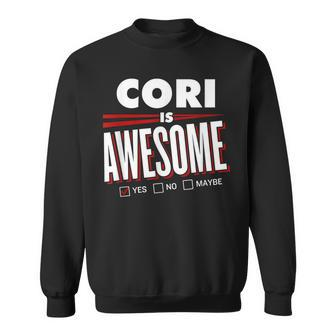 Cori Is Awesome Family Friend Name Funny Gift Sweatshirt - Seseable