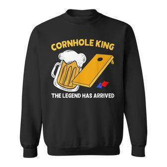 Cornhole King The Legend Has Arrived Drinking Beer Bean Bag Sweatshirt - Seseable