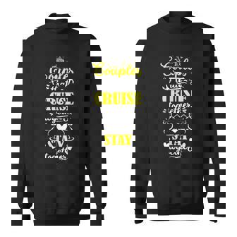 Couples That Cruise Together Stay Together Cruise Matching Men Women Sweatshirt Graphic Print Unisex - Thegiftio UK
