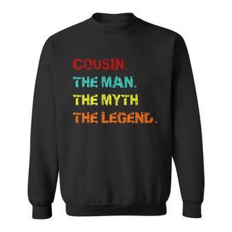 Cousin The Man The Myth The Legend Sweatshirt - Monsterry