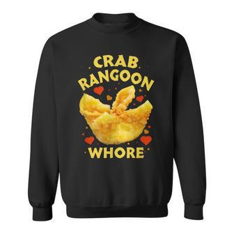 Crab Rangoon WHORE Crab Rangoon Lovers  Sweatshirt