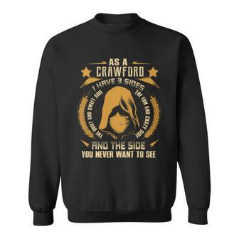 Crawford - I Have 3 Sides You Never Want To See Sweatshirt - Seseable