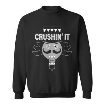 Crushin It Funny Nutcrackers Christmas Sweatshirt - Monsterry DE