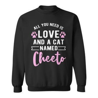 Cute Cat Named Funny Quote Cheeto Cats Owner Sweatshirt - Seseable