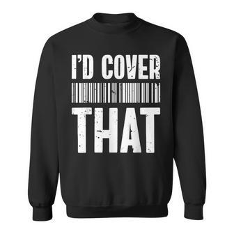 Cute Insurance Agent Id Cover That Funny Insurance Agent Sweatshirt | Mazezy CA