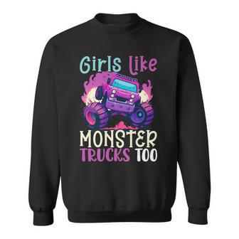 Cute Monster Truck Girls Like Monster Trucks Too Cute Girl Sweatshirt | Mazezy