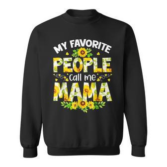 Cute My Favorite People Call Me Mama Sunflower Mothers Day Sweatshirt - Seseable
