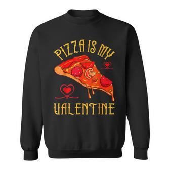 Cute Pizza Is My Valentine Lover Pizza Funny Valentines Day Men Women Sweatshirt Graphic Print Unisex - Seseable