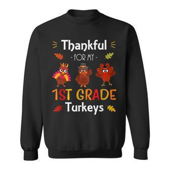 Cute Thankful For My 1St Grade Turkeys Thanksgiving Teacher V2 Men Women Sweatshirt Graphic Print Unisex - Thegiftio UK