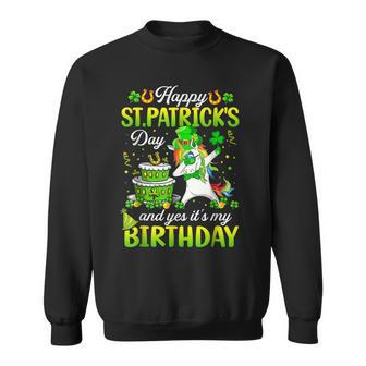 Dabbing Unicorn Happy St Patricks Day And My Birthday Sweatshirt | Mazezy