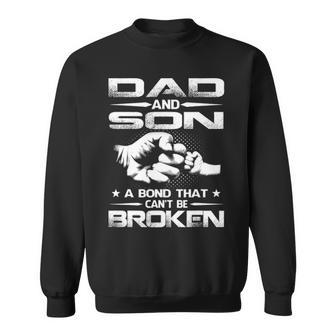 Dad And Son A Bond That Cant Be Broken Sweatshirt - Seseable