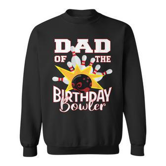 Dad Of The Birthday Bowler Kid Bowling Party Sweatshirt - Thegiftio UK