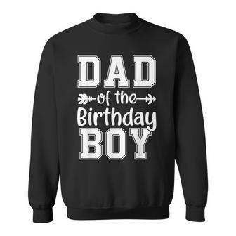 Dad Of The Birthday Boy Family Love Celebration Sweatshirt - Thegiftio UK