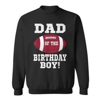 Dad Of The Birthday Boy Football Lover Vintage Retro Sweatshirt - Seseable