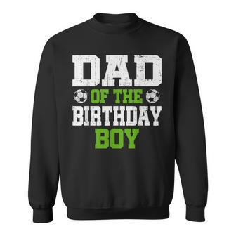 Dad Of The Birthday Boy Soccer Player Vintage Retro Sweatshirt - Seseable