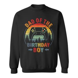 Dad Of The Birthday Boy Vintage Matching Gamer Birthday Sweatshirt - Seseable