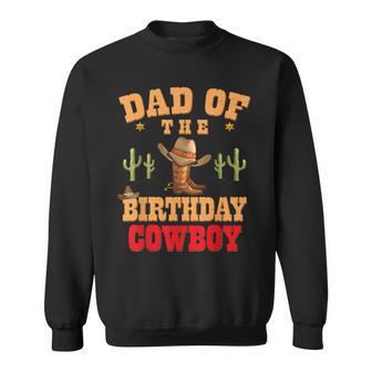 Dad Of The Birthday Cowboy Themed Birthday Boy Rodeo Cowboy Sweatshirt - Thegiftio