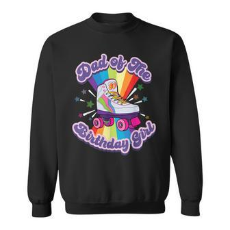 Dad Of The Birthday Girl Funny Retro Roller Skate Gift Men Sweatshirt - Seseable