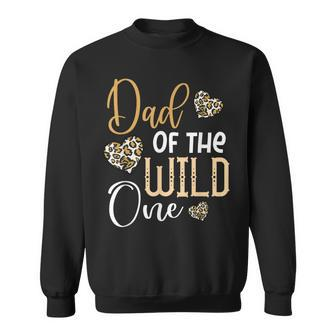 Dad Of The Wild One First Birthday Leopard Heart Matching Sweatshirt - Seseable