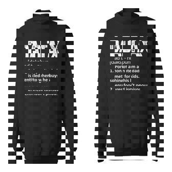 Dad Tax Funny Dad Tax Definition Mens Fathers Day Sweatshirt - Thegiftio UK