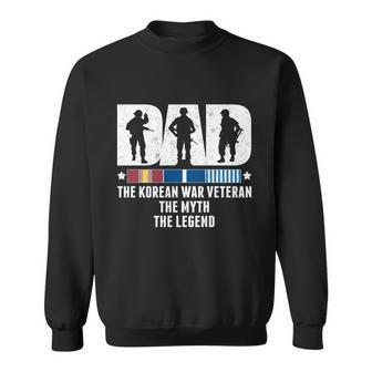 Dad The Korean War Veteran The Myth The Legend Gift Sweatshirt - Monsterry CA