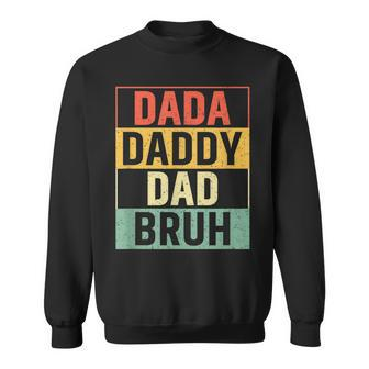 Dada Daddy Dad Bruh Funny Fathers Day Gag Gift 2023  Sweatshirt