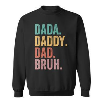 Dada Daddy Dad Bruh Retro Vintage Funny Fathers Day 2023 Sweatshirt - Thegiftio UK