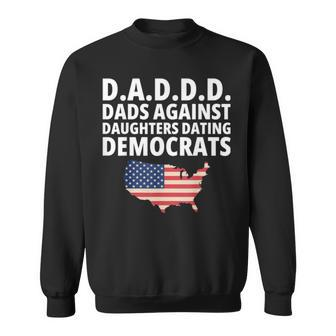 Daddd Dads Against Daughters Dating Democrats V3 Sweatshirt | Mazezy