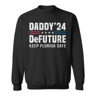 Daddy Defuture Keep Florida Safe Patriotic Republican Men Women Sweatshirt Graphic Print Unisex - Thegiftio UK