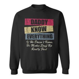 Daddy Knows Everything If He Doesnt Know Fathers Day Sweatshirt - Thegiftio UK