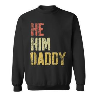 Daddy Lover Retro Quote Funny He Him Daddy  Sweatshirt