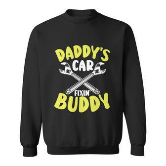 Daddys Car Fixing Buddy Mechanic Car Guy Dad Fathers Day Cool Gift Sweatshirt - Monsterry UK