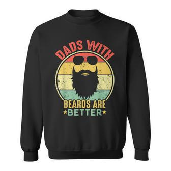 Dads With Beards Are Better Vintage Funny Fathers Day Joke Sweatshirt - Seseable