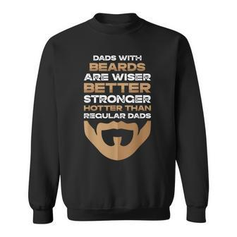 Dads With Beards Are Wiser Better Stronger Fathers Day Gift For Mens Sweatshirt | Mazezy