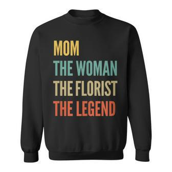 Damen Die Mutter Die Frau Die Floristin Die Legende Sweatshirt - Seseable