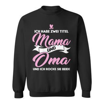 Damen Ich Habe Zwei Titel Mama Und Oma Mama Oma Sweatshirt - Seseable