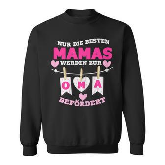 Damen Nur Die Besten Mamas Werden Zur Oma Befördert Sweatshirt - Seseable