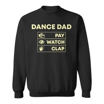 Dance Dad Pay Watch Clap Sweatshirt | Mazezy