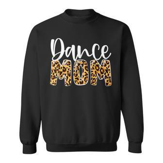 Dance Mom Leopard Dancer Lovers Ballerina Ballet Mothers Day Sweatshirt | Mazezy