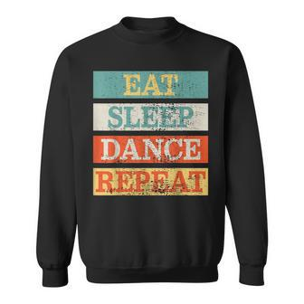 Dancing Eat Sleep Dance Repeat Funny Retro Vintage Men Women Sweatshirt Graphic Print Unisex - Thegiftio UK