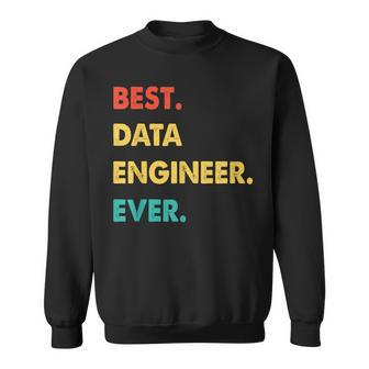 Data Engineer Profession Retro Best Data Engineer Ever Sweatshirt - Seseable