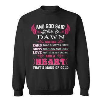 Dawn Name Gift And God Said Let There Be Dawn Men Women Sweatshirt Graphic Print Unisex - Thegiftio UK