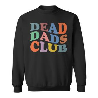 Dead Dad Club Vintage Funny Saying Sweatshirt - Seseable