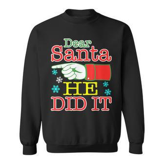 Dear Santa He Did It - Funny Christmas - Xmas Gift Men Women Sweatshirt Graphic Print Unisex - Seseable