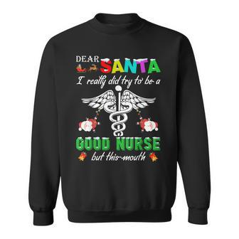Dear Santa I Did Try To Be A Good Nurse Christmas Men Women Sweatshirt Graphic Print Unisex - Seseable
