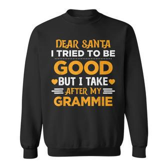 Dear Santa I Tried To Be Good But I Take After My Grammie Sweatshirt | Mazezy UK