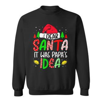 Dear Santa It Was Papas Idea Funny Christmas Santa Naughty Men Women Sweatshirt Graphic Print Unisex - Seseable