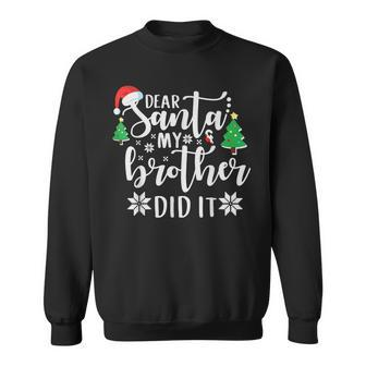 Dear Santa My Brother Did It Design Men Women Sweatshirt Graphic Print Unisex - Seseable
